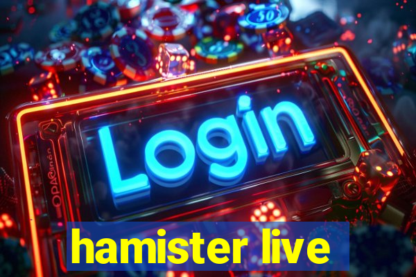 hamister live