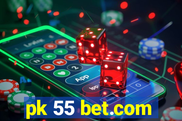 pk 55 bet.com