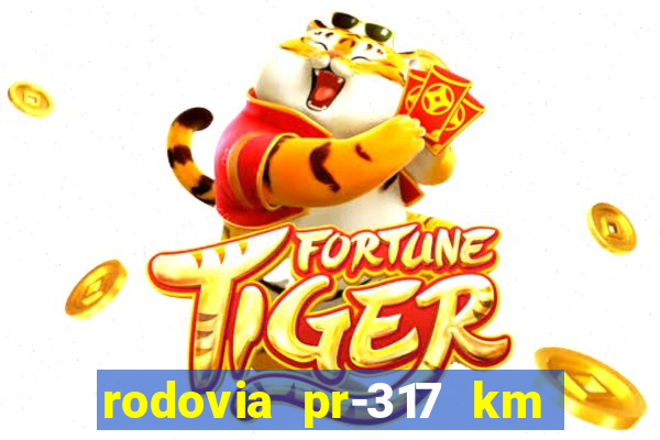 rodovia pr-317 km 155 0m sentido cresc