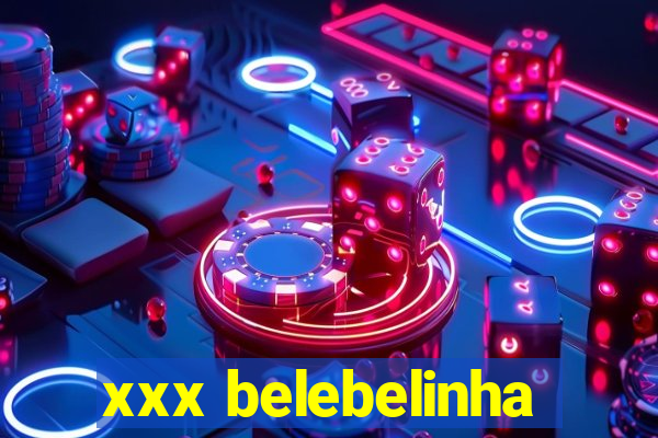 xxx belebelinha