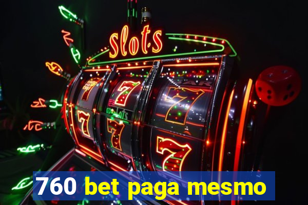 760 bet paga mesmo