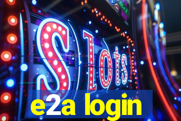 e2a login