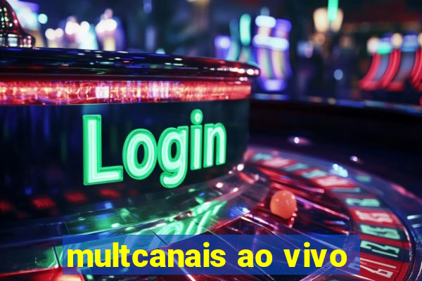 multcanais ao vivo