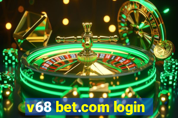 v68 bet.com login