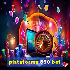 plataforma 850 bet