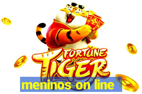 meninos on line