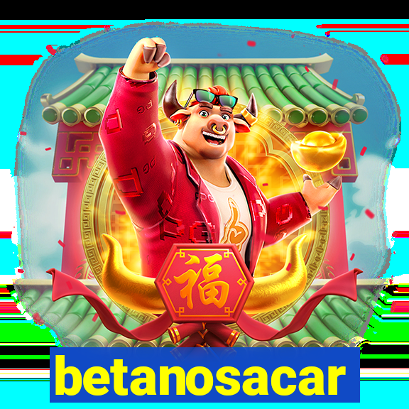 betanosacar