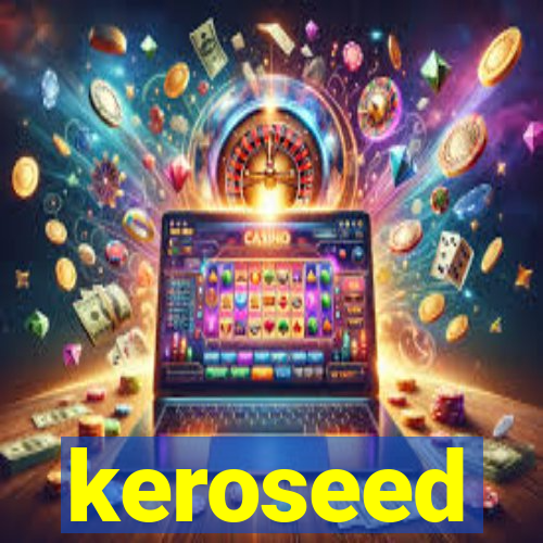 keroseed