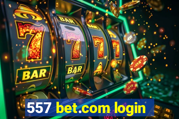 557 bet.com login