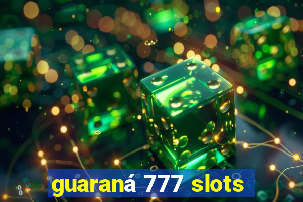 guaraná 777 slots