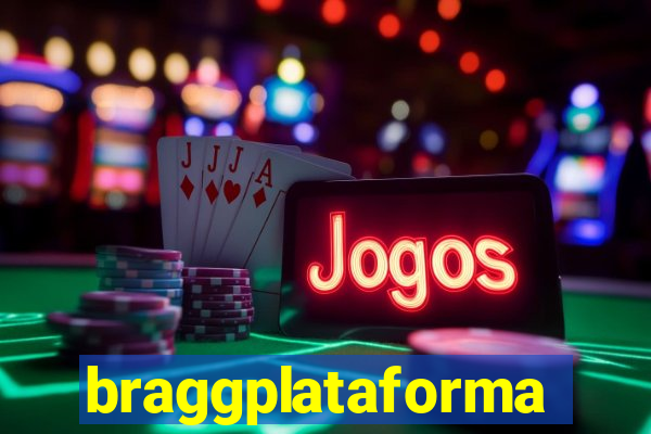 braggplataforma