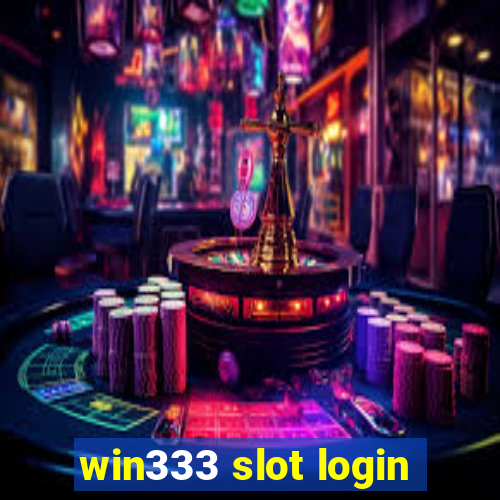 win333 slot login