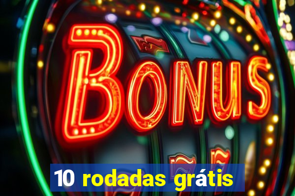 10 rodadas grátis