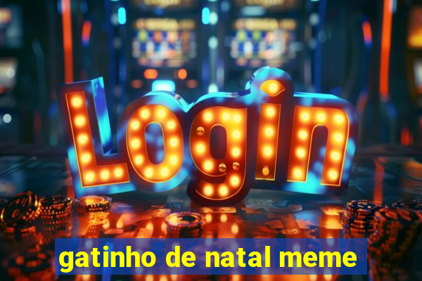 gatinho de natal meme