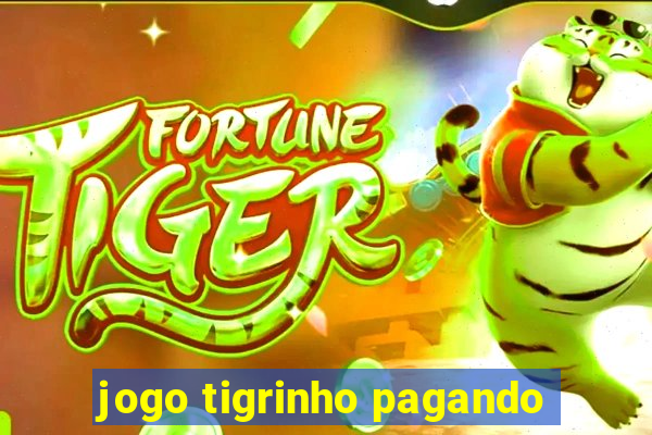 jogo tigrinho pagando