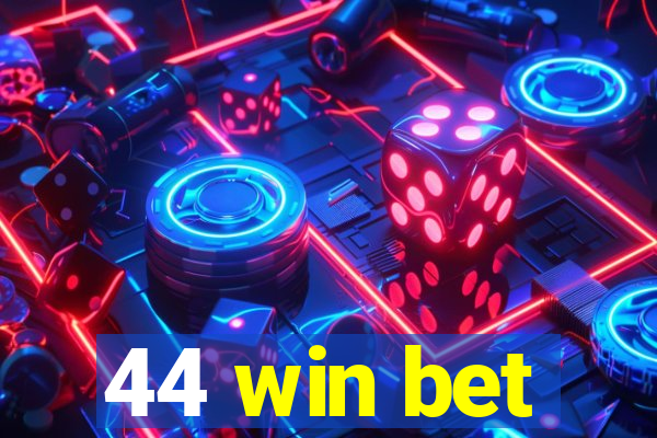 44 win bet