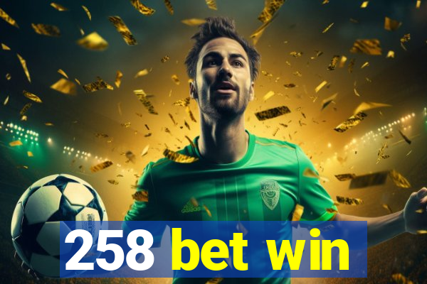 258 bet win