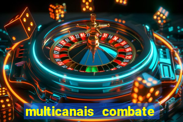 multicanais combate ao vivo