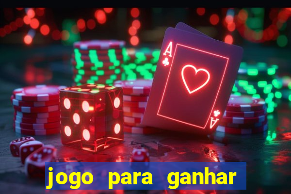 jogo para ganhar dinheiro de verdade sem depositar