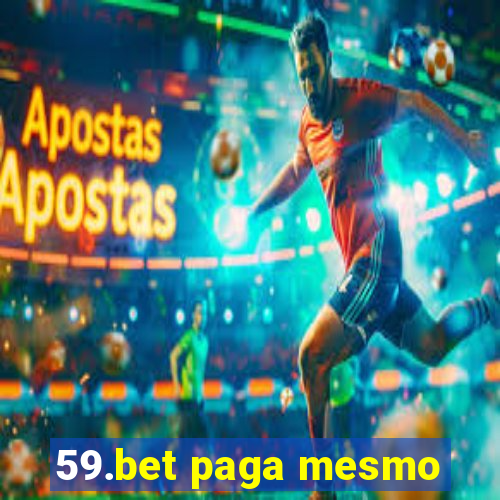 59.bet paga mesmo