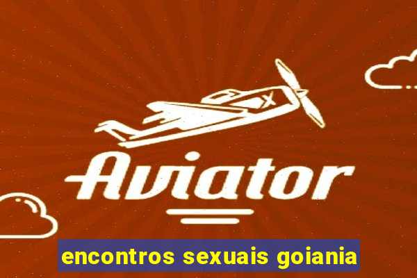 encontros sexuais goiania