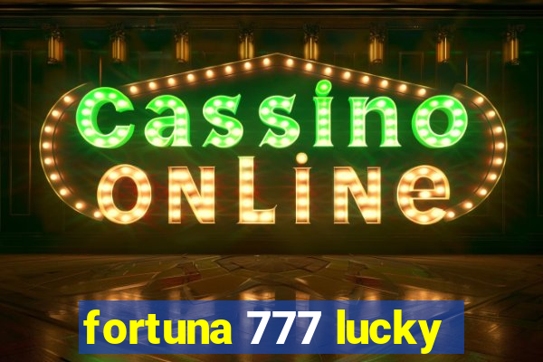 fortuna 777 lucky