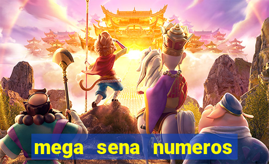 mega sena numeros que mais saem