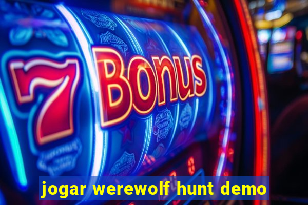 jogar werewolf hunt demo