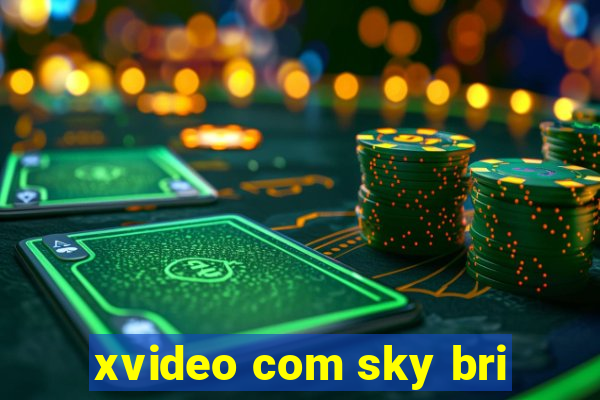 xvideo com sky bri