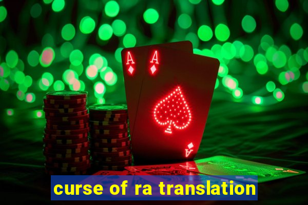 curse of ra translation