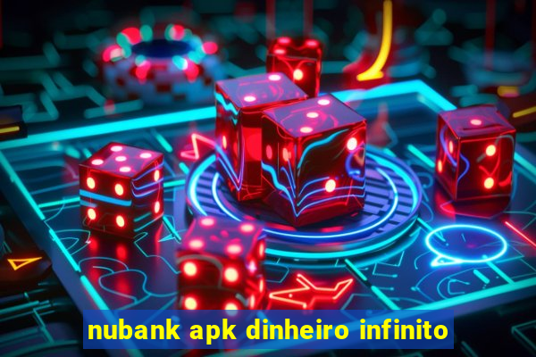 nubank apk dinheiro infinito