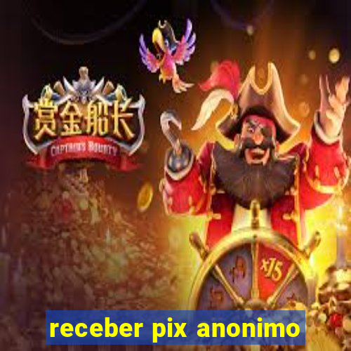 receber pix anonimo