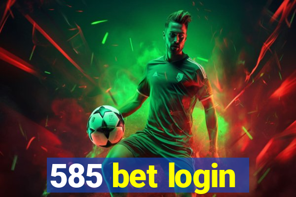 585 bet login