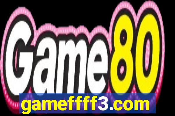 gameffff3.com