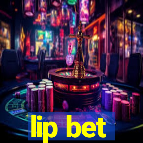 lip bet