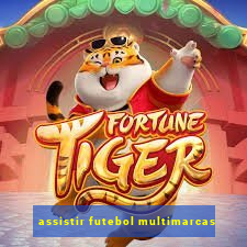 assistir futebol multimarcas