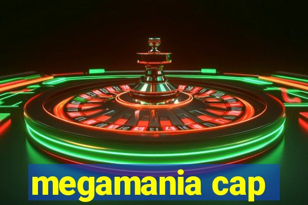 megamania cap