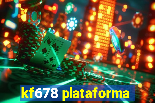 kf678 plataforma