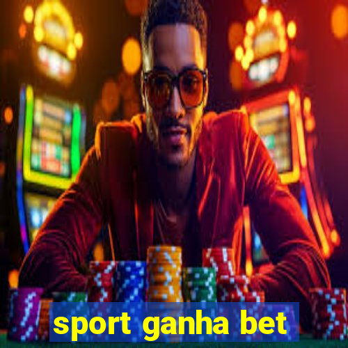 sport ganha bet