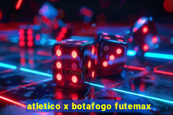 atletico x botafogo futemax