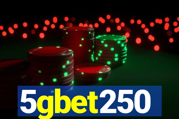 5gbet250