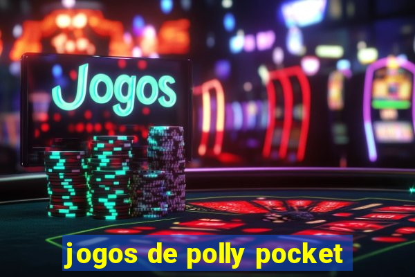 jogos de polly pocket