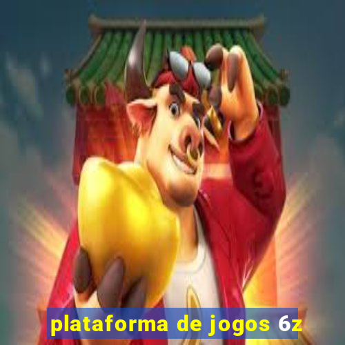 plataforma de jogos 6z