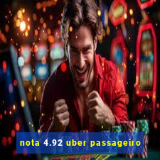 nota 4.92 uber passageiro