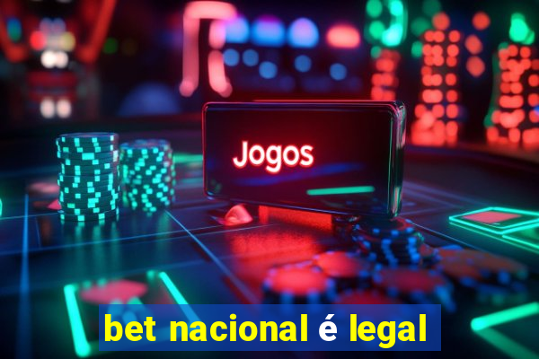 bet nacional é legal