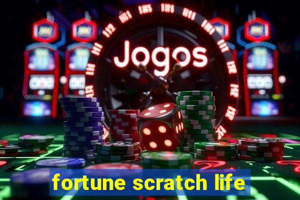 fortune scratch life