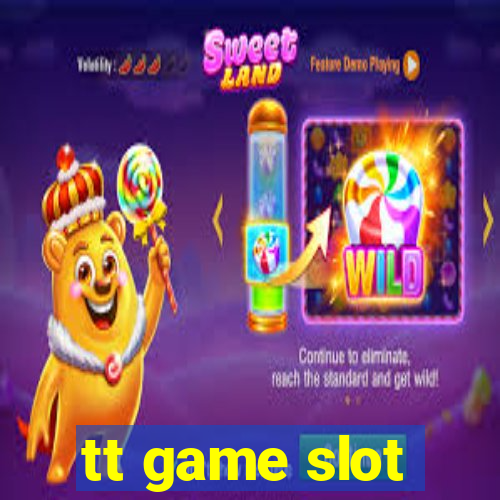 tt game slot