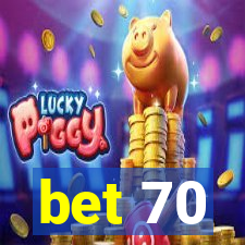 bet 70