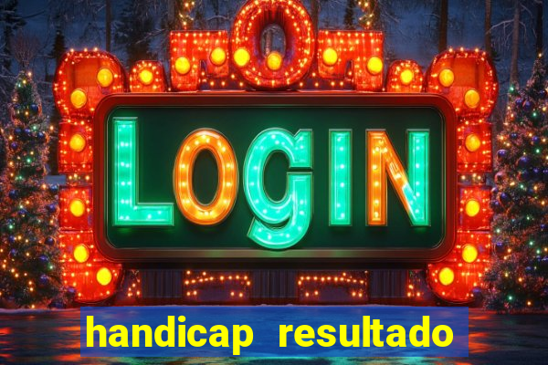 handicap resultado final 2