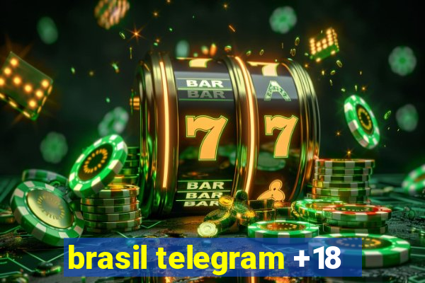 brasil telegram +18